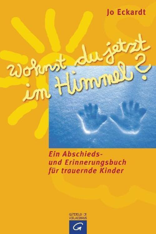 Thumbnail - Wohnst Du Jetzt Himmel? | Ein Abschieds- Und Erinnerungsbuch Für