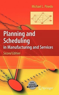 Planning and Scheduling in Manufacturing and Services by Michael L Pinedo: Used