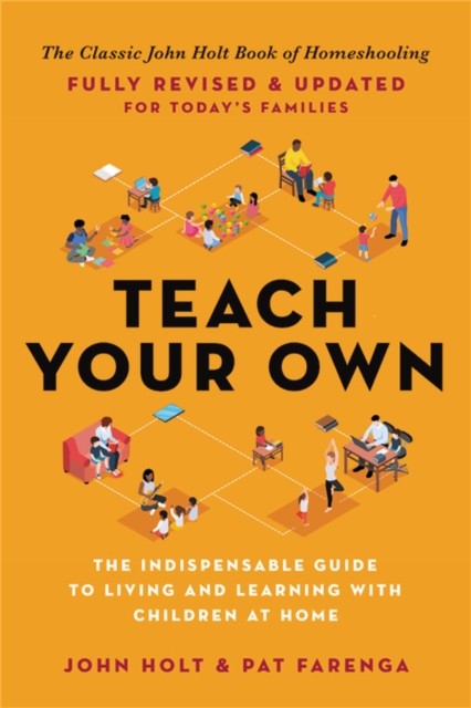 Teach Your Own by John Holt (Paperback Book) - Image 2