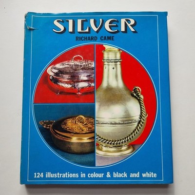 Silver (Hardcover 1972) Richard Came 124 Illustrations in Colour Black White