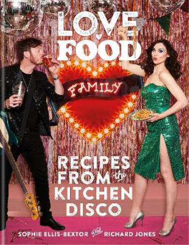 Richard Jones Sophie Ellis-Bextor Love. Food. Family (Copertina rigida)
