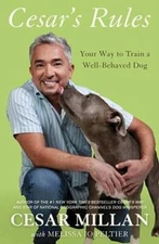 Cesar's Rules: Your Way to Train a Well-Behaved Dog - Hardcover - GOOD