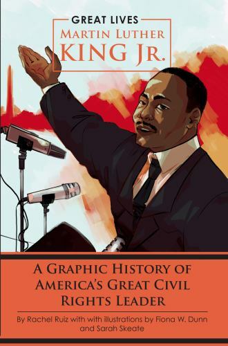 Martin Luther King Jr.: A Graphic History of America’s Great Civil Rights Leader