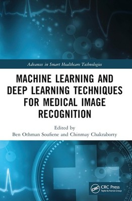 Machine Learning and Deep Learning Techniques for Medical Image Recognition by B