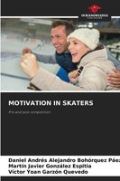 Daniel AndréS Alejandro BohóRquez PáEz (U. A.) | Motivation In Skaters | Buch
