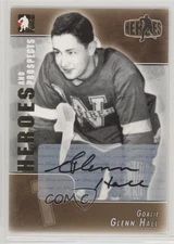 2004-05 ITG Heroes and Prospects Auto Glenn Hall #A-GH Auto HOF