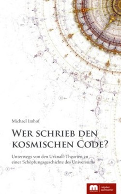 Michael Imhof / Wer schrieb den kosmischen Code?9783863170677