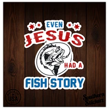Jesus Had A Fish Story - Vinyl Decal Sticker - Car Window Laptop - ebn8042