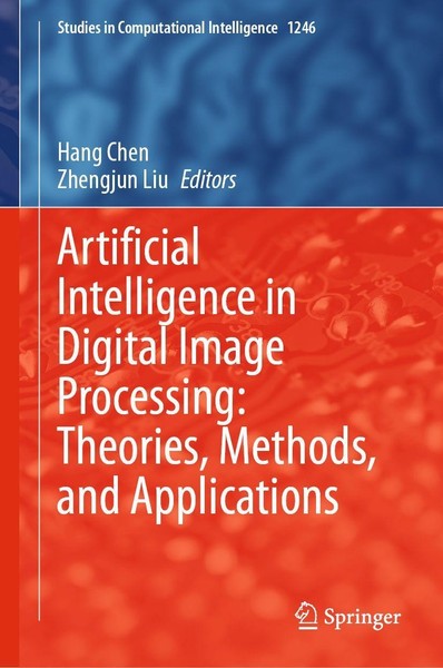 Artificial Intelligence In Digital Image Processing: Theories, Methods, And Appl-image