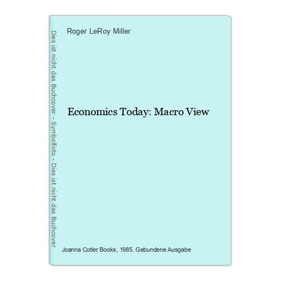 Economics Today: Macro View LeRoy Miller, Roger