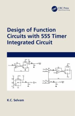 Design of Function Circuits With 555 Timer Integrated Circuit, Hardcover by S...