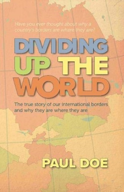Dividing up the World: the true story of our  by Paul Doe PAPERBACK