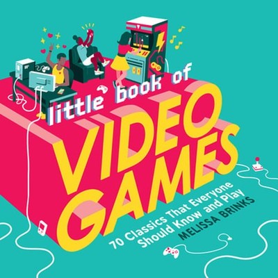 Little Book of Video Games: 70 Classics That Everyone Should Know and Play: Used