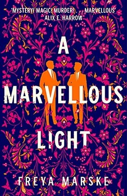A Marvellous Light (The Last Binding, 1) by Marske, Freya 1529080886