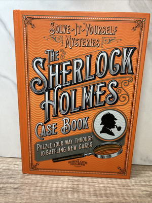 Solve it Yourself Mysteries: The Sherlock Holmes Case Book Hardcover 2018