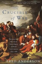 The Crucible of War: The Seven Years' War and the Fate of Empire in British