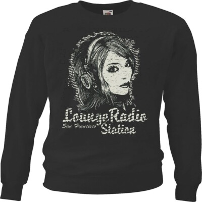 Sweatshirt LOUNGE RADIO SAN FRANCISCO STATION TECHNO JAZZ FUNKY SOUL TRANCE