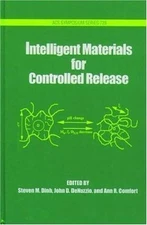 Intelligent Materials for Controlled Release (ACS SYMPOSIUM SERIES, VOLUME 728),