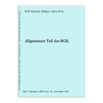 Allgemeiner Teil des BGB. Walker, Wolf-Dietrich und Hans [Begr.] Brox