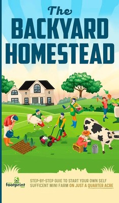 Small Footprint Press | The Backyard Homestead | Buch | Englisch (2023)