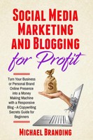 Michael Branding | Social Media Marketing And Blogging For Profit | Taschenbuch