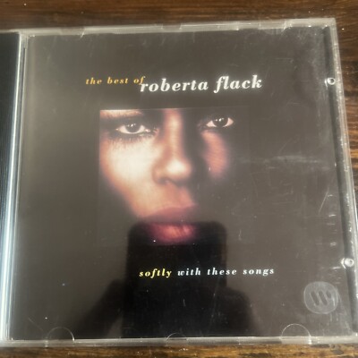 Softly with These Songs: The Best of Roberta Flack by Roberta Flack (CD, 1993)
