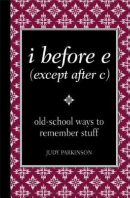 i before e; except after c: old-school wa- 0762109173, hardcover, Parkinson Judy