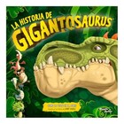 Gigantosaurus: La Historia de Gigantosa. by Gigantosaurus Paperback / softback