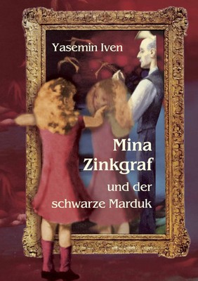 Yasemin Iven | Mina Zinkgraf und der schwarze Marduk | Taschenbuch | Deutsch