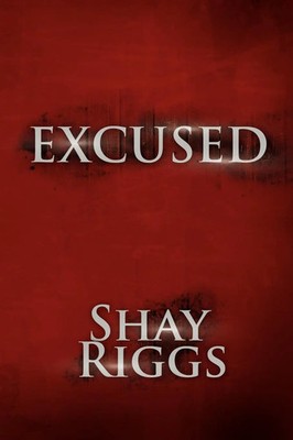 Shay Riggs | Excused | Taschenbuch | Englisch (2012) | Kartoniert / Broschiert