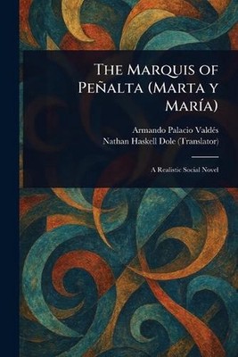 The Marquis of Pealta (Marta Y Mara) by Armando Palacio Vald?s Paperback Book