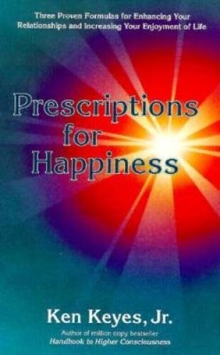 Prescriptions for Happiness - Paperback By Ken Keyes Jr - ACCEPTABLE