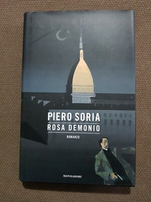 ROSA DEMONIO Piero Soria Prima Ed. Mondadori 2007