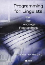 Programming for Linguists: Perl for Language Researchers by Michael Hammond: New