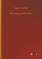Joseph A. Altsheler | The Scouts Of The Valley | Taschenbuch | Englisch (2019)