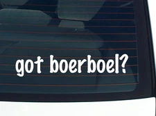 got boerboel? CAR DECAL BUMPER STICKER VINYL FUNNY JOKE WINDOW