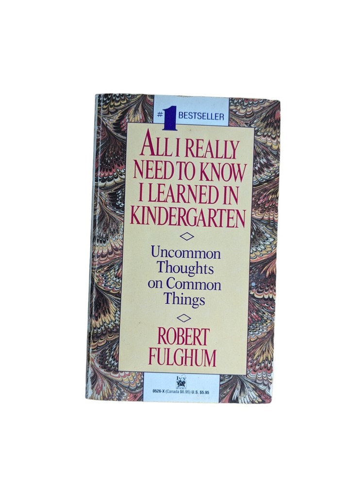 All I Really Need to Know I Learned in Kindergarten : Uncommon Thoughts on Commo