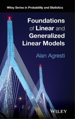 Alan Agresti Foundations of Linear and Generalized Linear Mod (Copertina rigida)