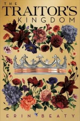 The Traitors Kingdom (Traitors Trilogy, 3) - Paperback By Beaty, Erin - GOOD