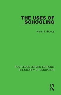 The Uses of Schooling by Harry S. Broudy (English) Hardcover Book