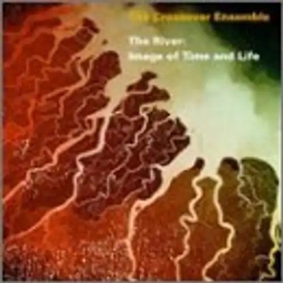 Crossover Ensemble - The River (Image of Time and Life)