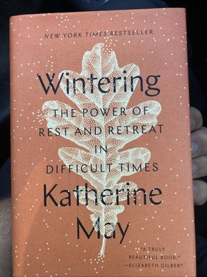 Wintering: The Power of Rest and Retreat in Difficult Times, May, Katherine, 978