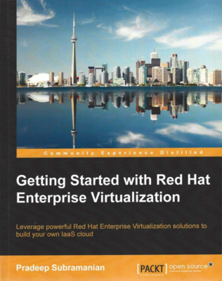 Getting Started with Red Hat Enterprise Virtualization, by Pradeep Subramanian