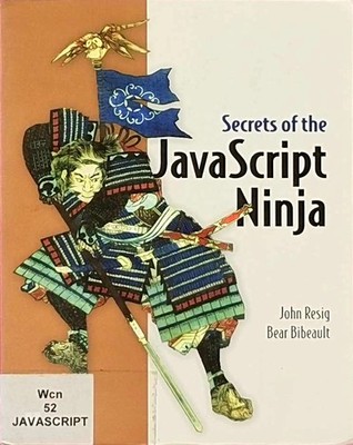 Secrets of the JavaScript Ninja John Resig Manning 1. Auflage, 20
