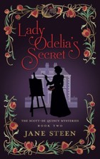 Lady Odelia's Secret: Book Two of the Scott-De Quincy Mysteries (Lady Helena...