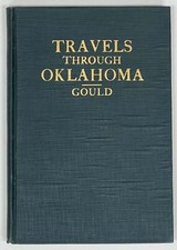 Charles N Gould / TRAVELS THROUGH OKLAHOMA 1st Edition 1928