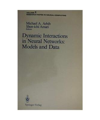 Dynamic Interactions in Neural Networks: Models and Data, Hrsg. v. Arbib, Michae