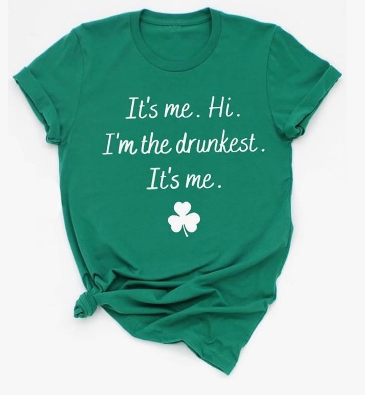 St Patrick's Day T-Shirt It’s Me. Hi. I’m The Drunkest. Shirt Irish Clover Funny