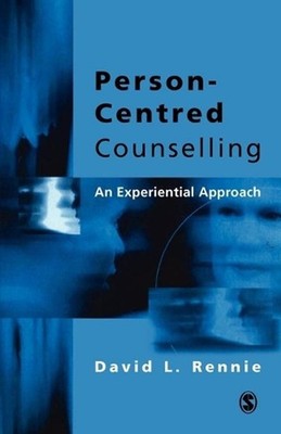 Person-Centred Counselling: An Experiential Approach by David L. Rennie (English