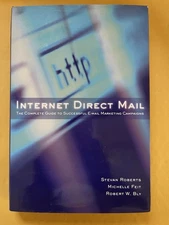 INTERNET DIRECT MAIL : THE COMPLETE GUIDE TO SUCCESSFUL By Robert Bly & Michelle